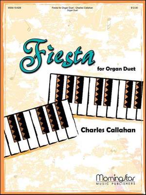 Charles Callahan: Fiesta for Organ Duet