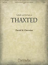 David M. Cherwien: Prelude and Postlude on THAXTED
