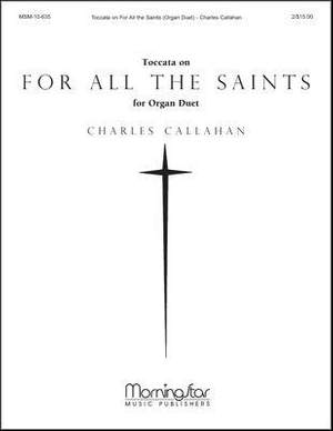 Charles Callahan: Toccata on For All the Saints