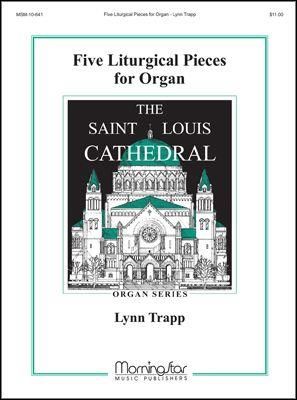 Lynn Trapp: Five Liturgical Pieces for Organ