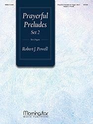 Robert J. Powell: Prayerful Preludes, Set 2