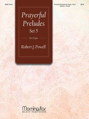 Robert J. Powell: Prayerful Preludes, Set 5