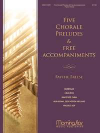 Faythe Freese: Five Chorale Preludes & Free Hymn Accompaniments