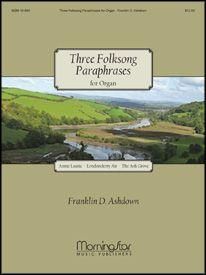 Franklin D. Ashdown: Three Folksong Paraphrases for Organ