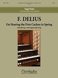 Frederick Delius_Nigel Potts: On Hearing the First Cuckoo in Spring