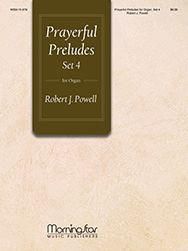 Robert J. Powell: Prayerful Preludes, Set 4