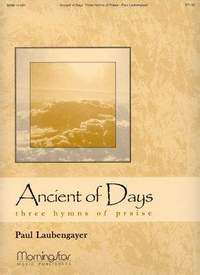 Paul Laubengayer: Ancient of Days: Three Hymns of Praise