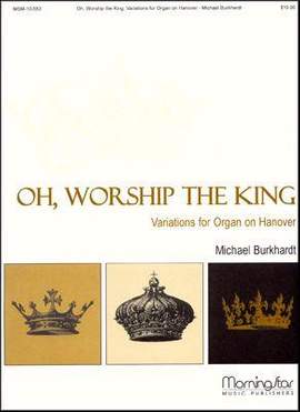 Michael Burkhardt: Oh, Worship the King