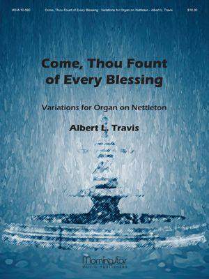 Albert L. Travis: Come, Thou Fount of Every Blessing