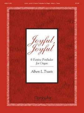 Albert L. Travis: Joyful, Joyful Six Festive Postludes for Organ