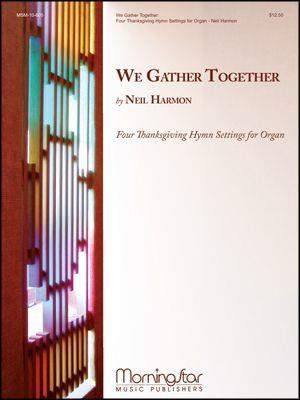 Neil Harmon: We Gather Together