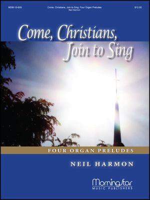 Neil Harmon: Come, Christians, Join to Sing: 4 Organ Preludes