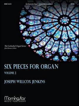 Joseph Willcox Jenkins: Six Pieces for Organ, Volume 2