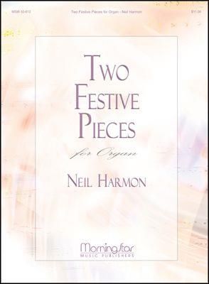 Neil Harmon: Two Festive Pieces for Organ