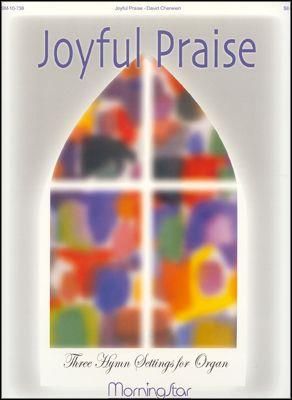 David M. Cherwien: Joyful Praise: Three Hymn Settings for Organ