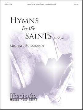 Michael Burkhardt: Hymns for the Saints
