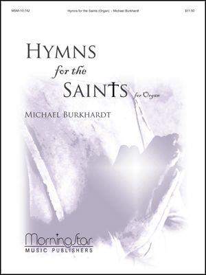Michael Burkhardt: Hymns for the Saints