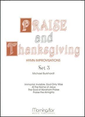 Michael Burkhardt: Praise and Thanksgiving, Set 3