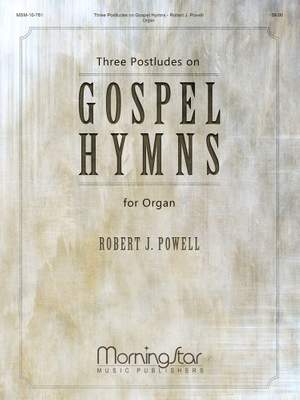 Robert J. Powell: Three Postludes on Gospel Hymns