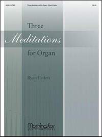 Ryan Patten: Three Meditations for Organ