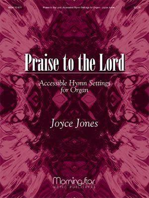 Joyce Jones: Praise to the Lord