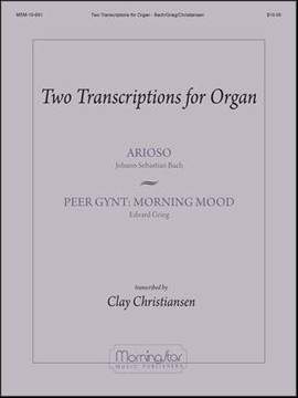 Clay Christiansen: 2 Transcriptions for Organ: Arioso & Morning Mood