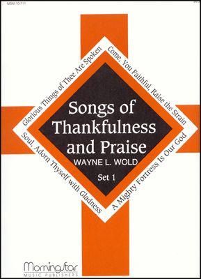 Wayne L. Wold: Songs of Thankfulness and Praise, Set 1