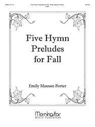 Emily Maxson Porter: Five Hymn Preludes for Fall