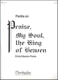 Emily Maxson Porter: Partita on Praise, My Soul, the King of Heaven