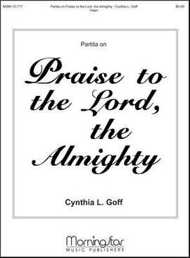 Cynthia L. Goff: Partita on Praise to the Lord, the Almighty