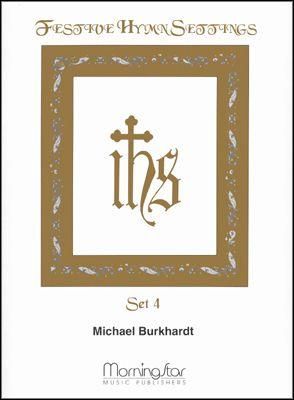 Michael Burkhardt: Festive Hymn Settings, Set 4