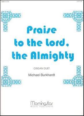 Michael Burkhardt: Praise to the Lord, the Almighty