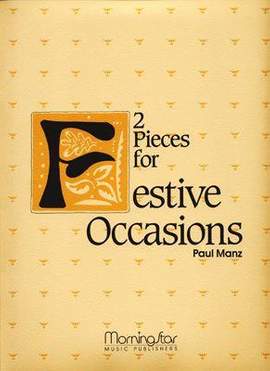 Paul Manz: Two Pieces for Festive Occasions