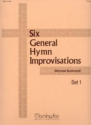 Michael Burkhardt: Six General Hymn Improvisations, Set 1