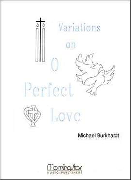 Michael Burkhardt: Variations on O Perfect Love