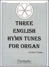 Andrew Clarke: Three English Hymn Tunes for Organ