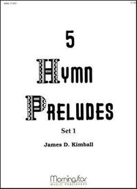 James D. Kimball: Five Hymn Preludes, Set 1
