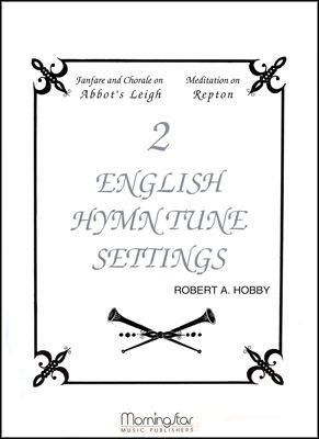 Robert A. Hobby: Two English Hymn Tune Settings