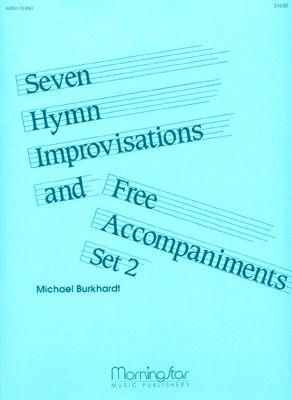 Michael Burkhardt: Seven Hymn Improv. & Free Accomp. Set 2