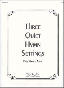 Emily Maxson Porter: Three Quiet Hymn Settings