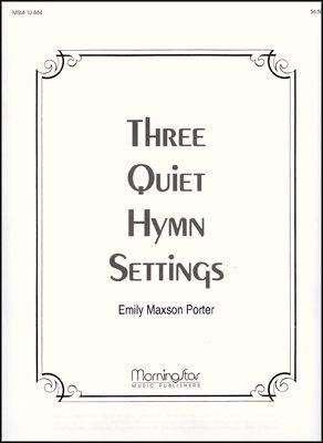 Emily Maxson Porter: Three Quiet Hymn Settings