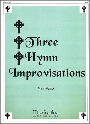 Paul Manz: Three Hymn Improvisations