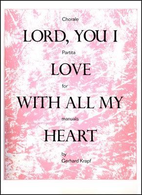 Gerhard Krapf: Chorale-Partita on Lord, You I Love