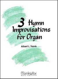 Albert L. Travis: Three Hymn Improvisations