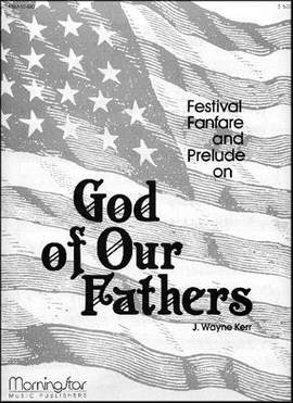 J. Wayne Kerr: Fanfare and Prelude on God of Our Fathers