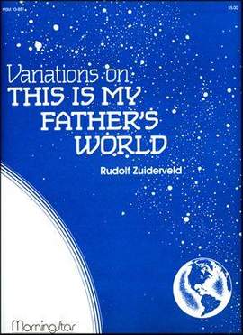 Rudolf Zuiderveld: Variations on This Is My Father's World
