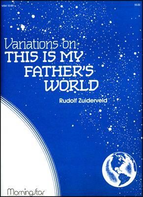 Rudolf Zuiderveld: Variations on This Is My Father's World