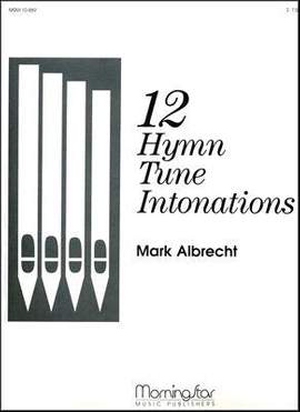 Mark Albrecht: Twelve Hymn Tune Intonations