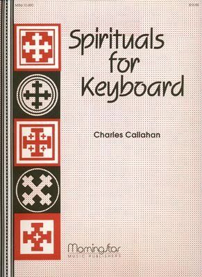 Charles Callahan: Spirituals for Keyboard