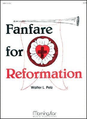 Walter L. Pelz: Fanfare for Reformation
